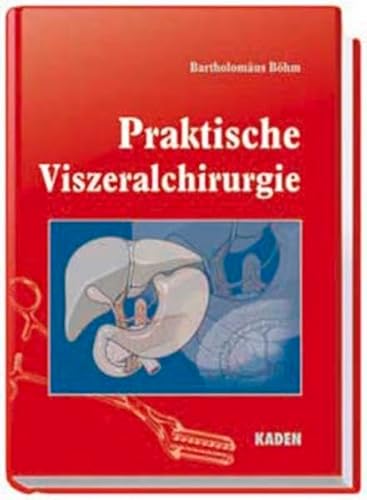 Praktische Viszeralchirurgie von Kaden Verlag