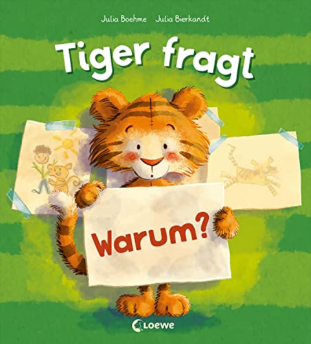 Tiger fragt Warum?: Warmherziges Bilderbuch über die Bindung zwischen Kind und Kuscheltier - Für Kinder ab 4 Jahren von Loewe