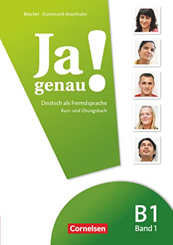 Ja genau! - Deutsch als Fremdsprache - B1: Band 1: Kurs- und Übungsbuch mit Lösungsbeileger und Audio-CD: Europäischer Referenzrahmen: B1 (Ja genau!, B1: Band 1)