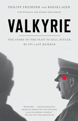 Valkyrie: Valkyrie: The Story of the Plot to Kill Hitler, by Its Last Member von Vintage