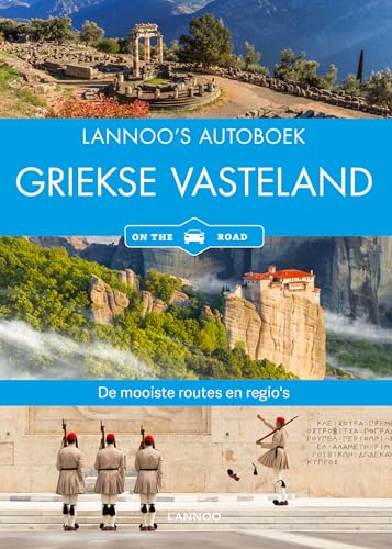 Lannoo's autoboek Griekse vasteland: de mooiste routes en regio's (On the road) von Lannoo