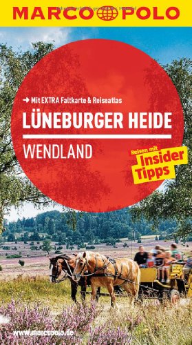 MARCO POLO Reiseführer Lüneburger Heide, Wendland: Reisen mit Insider-Tipps. Mit EXTRA Faltkarte & Reiseatlas