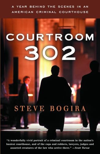 Courtroom 302: A Year Behind the Scenes in an American Criminal Courthouse (Vintage)