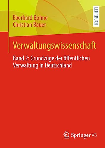 Verwaltungswissenschaft: Band 2: Grundzüge der öffentlichen Verwaltung in Deutschland (Verwaltungswissenschaft, 2)