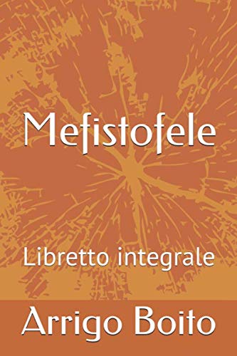 Mefistofele: Libretto integrale (Libretti di scena, Band 25)