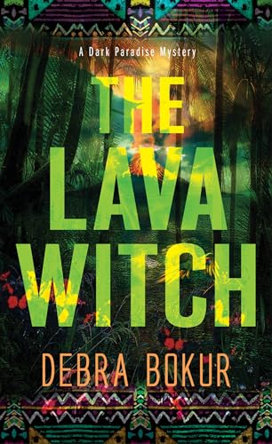 The Lava Witch (A Dark Paradise Mystery, Band 3)