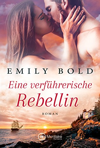 Eine verführerische Rebellin (Historical Romance, Band 1)