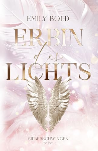 Erbin des Lichts: Silberschwingen: Eine Enemies to Lovers Romantasy von Independently published