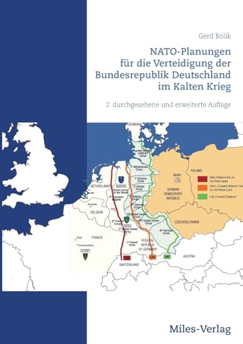 NATO-Planungen für die Verteidigung der Bundesrepublik Deutschland im Kalten Krieg von Miles-Verlag