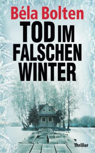 Tod im falschen Winter (Berg und Thal ermitteln) von Independently published