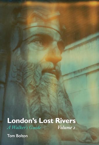 London's Lost Rivers, Volume 2: A Walker's Guide (Strange Attractor Press, Band 2) von MIT Press