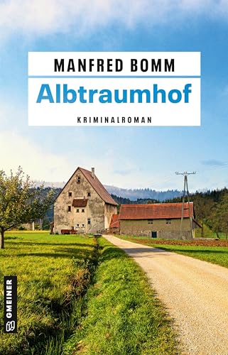 Albtraumhof: Kriminalroman (Kommissar August Häberle) (Kriminalromane im GMEINER-Verlag)