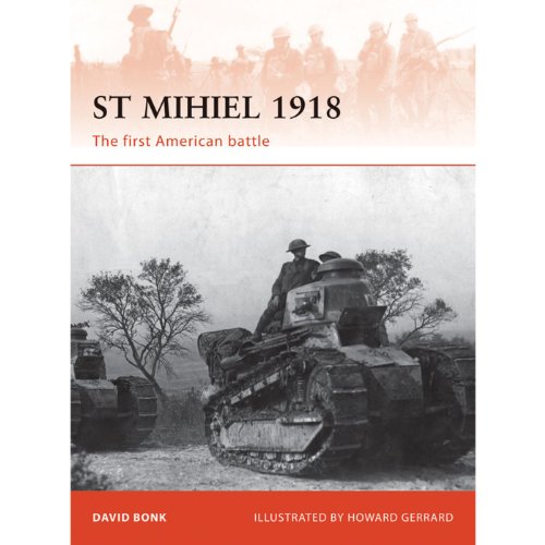 St Mihiel 1918: The American Expeditionary Forces’ trial by fire (Campaign, Band 238)