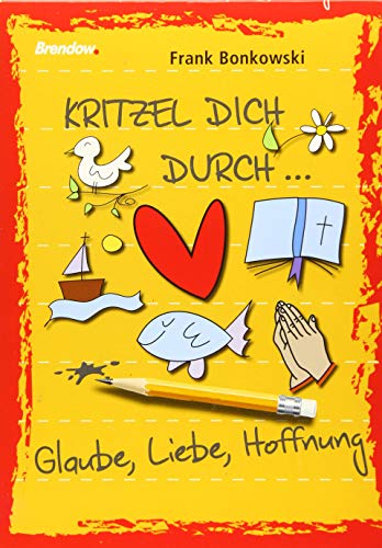 Kritzel dich durch ... Glaube, Liebe, Hoffnung: Notizblock