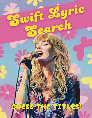 Swift Lyric Search: Word Search, Guess the Titles|Taylor Lyrics Unofficial Puzzles for Fans|Perfect for All Ages von Independently published