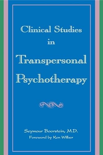 Clinical Studies in Transpersonal Psychotherapy (SUNY Series in the Philosophy of Psychology) von State University of New York Press
