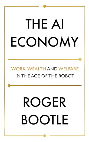 The AI Economy: Work, Wealth and Welfare in the Robot Age von Hodder & Stoughton General Division