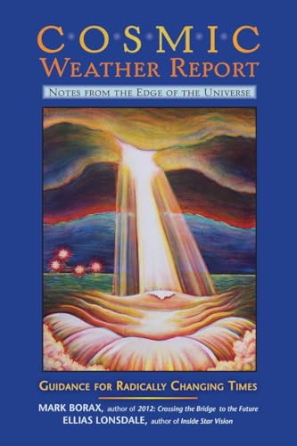 Cosmic Weather Report: Notes from the Edge of the Universe von North Atlantic Books