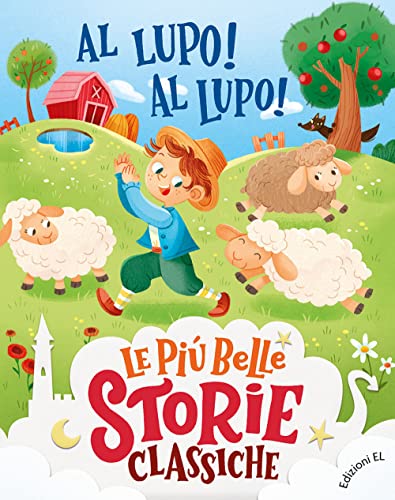 Al lupo! Al lupo! Ediz. a colori (Le più belle storie classiche, Band 9)