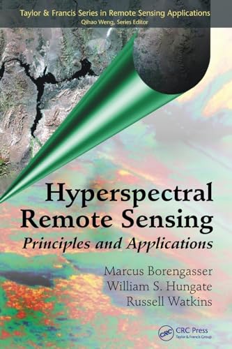 Hyperspectral Remote Sensing: Principles and Applications (Remote Sensing Applications) von CRC Press