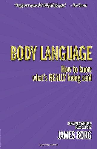 Body Language 3rd edn:How to know what's REALLY being said: How to Know What's Really Being Said
