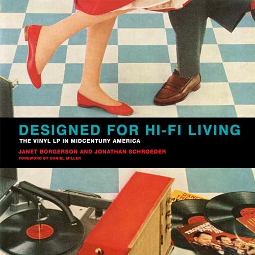 Designed for Hi-Fi Living: The Vinyl LP in Midcentury America (Mit Press) von MIT Press
