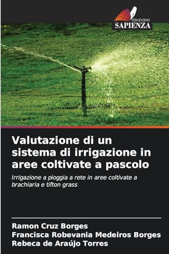 Valutazione di un sistema di irrigazione in aree coltivate a pascolo: Irrigazione a pioggia a rete in aree coltivate a brachiaria e tifton grass