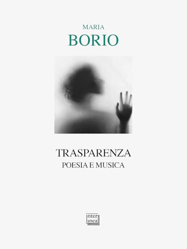 Trasparenza. Poesia e musica (Lyra) von Interlinea