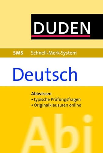 SMS Abi Deutsch: Abiwissen, tyische Prüfungsaufgaben, Originalklausuren online (Duden SMS - Schnell-Merk-System)