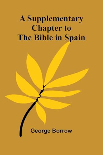 A Supplementary Chapter to the Bible in Spain von Alpha Edition