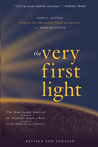 The Very First Light: The True Inside Story of the Scientific Journey Back to the Dawn of the Universe von Basic Books