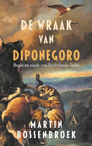 De wraak van Diponegoro: Begin en einde van Nederlands-Indië von Athenaeum