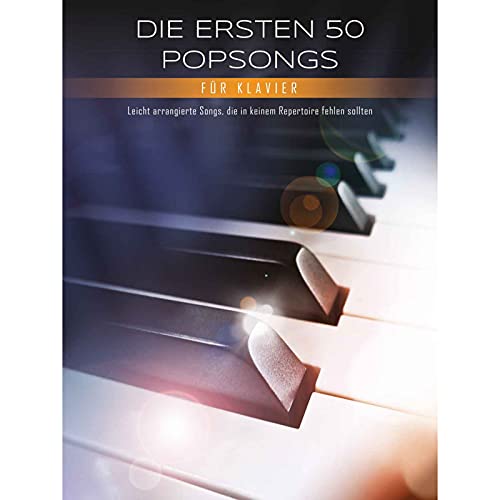 Die ersten 50 Popsongs für Klavier von Bosworth Edition