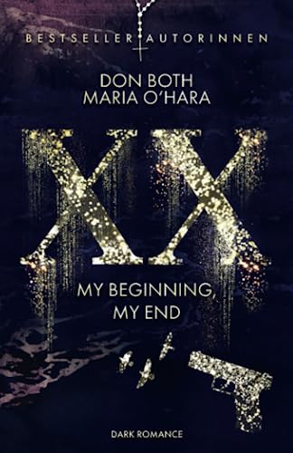 XX - my beginning, my end (XX - die Neuauflage, Band 2) von XX - my beginning, my end
