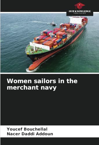 Women sailors in the merchant navy: DE von Our Knowledge Publishing