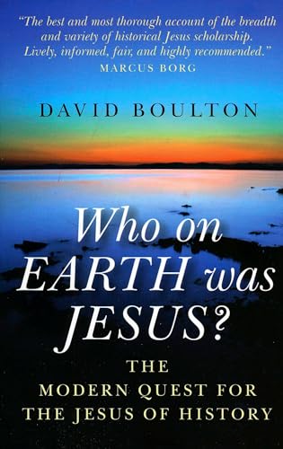 Who On Earth Was Jesus?: The Modern Quest for the Jesus of History von John Hunt Publishing