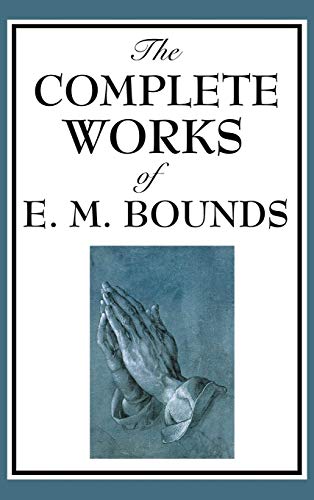 The Complete Works of E. M. Bounds von Wilder Publications