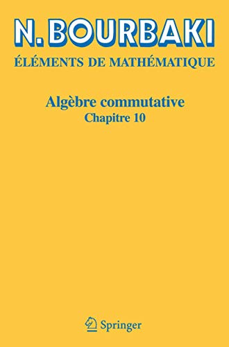 Algèbre commutative: Chapitre 10 (Elements De Mathematique)