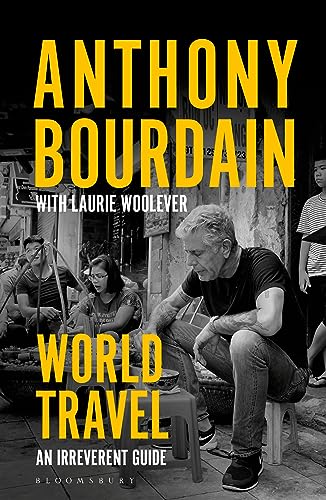 World Travel: An Irreverent Guide von Bloomsbury Publishing