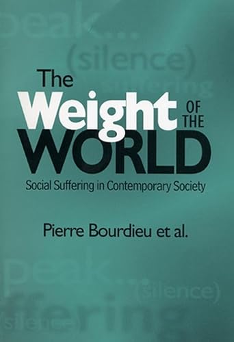 The Weight of the World: Social Suffering in Contemporary Society