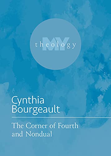 The Corner of Fourth and Nondual (My Theology) von Fortress Press