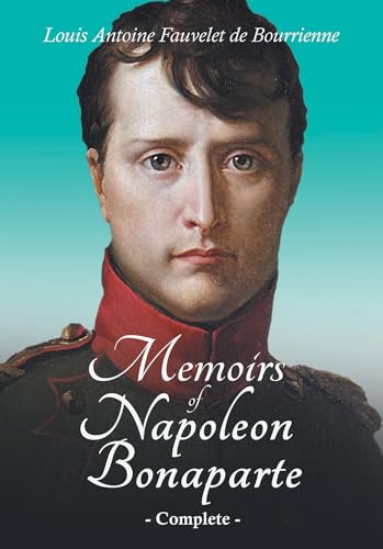 Memoirs of Napoleon Bonaparte - Complete von Read & Co. History
