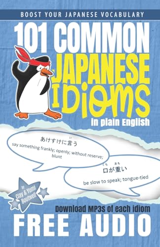 101 Common Japanese Idioms in Plain English von CREATESPACE