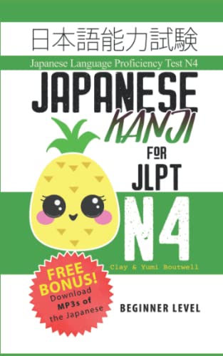Japanese Kanji for JLPT N4: Master the Japanese Language Proficiency Test N4