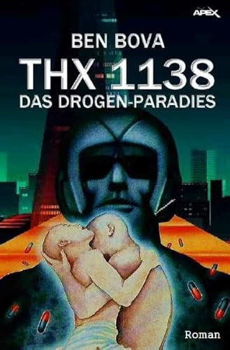 THX 1138 - DAS DROGEN-PARADIES: Der Roman zum Film