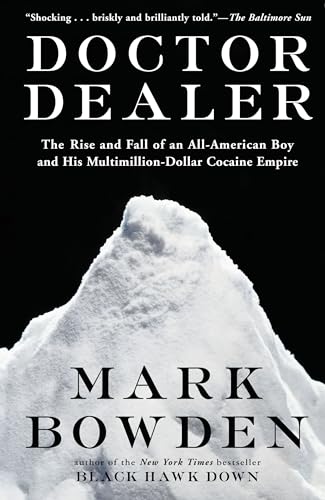 Doctor Dealer: The Rise and Fall of an All-American Boy and His Multimillion-Dollar Cocaine Empire