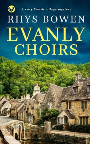 EVANLY CHOIRS a cozy Wlesh village mystery (Constable Evan Evans, Band 3) von Joffe Books