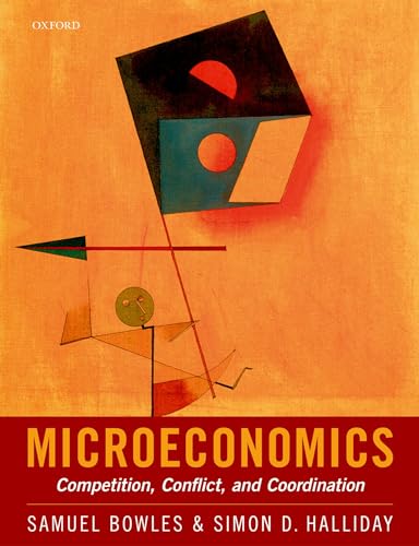 Microeconomics: Competition, Conflict, and Coordination von Oxford University Press