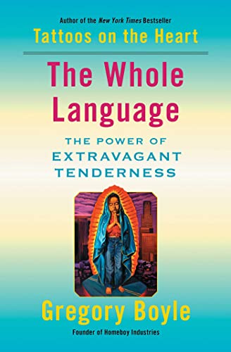 The Whole Language: The Power of Extravagant Tenderness von Avid Reader Press