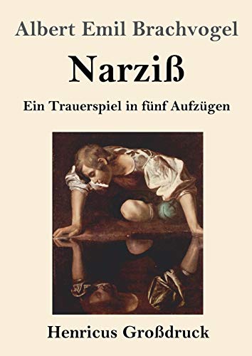 Narziß (Großdruck): Ein Trauerspiel in fünf Aufzügen